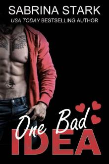 One Bad Idea: A Billionaire Loathing-to-Love Romance Read online