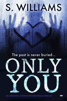 Only You: an absolutely gripping psychological thriller Read online