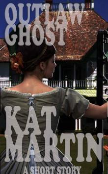 Outlaw Ghost - A Kat Martin Short Story Read online