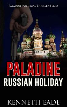 Political Thriller: RUSSIAN HOLIDAY, an American Assassin story