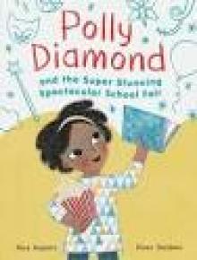Polly Diamond and the Super Stunning Spectacular School Fair Read online