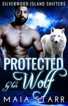 Protected By Her Wolf (Silverwood Island Shifters Book 1) Read online