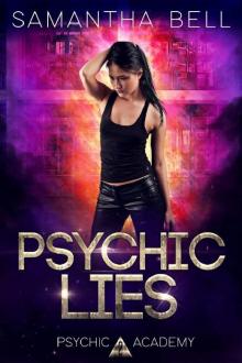 Psychic Lies: An Urban Fantasy Academy Romance (Psychic Academy Book 2) Read online