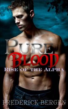 Pure Blood: Rise of the Alpha Read online