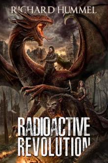 Radioactive Revolution: A Dystopian, Post-Apocalyptic Adventure Read online
