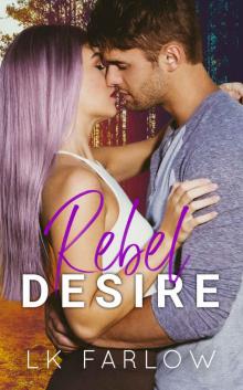 Rebel Desire: A (Surprise) Single Dad Romantic Comedy (Rebel Love Book 3) Read online