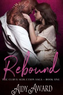 Rebound (Curvy Seduction Saga Book 1) Read online