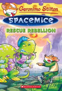 Rescue Rebellion (Geronimo Stilton Spacemice #5) Read online