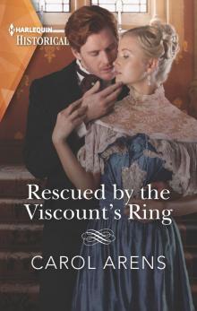Rescued by the Viscount's Ring Read online