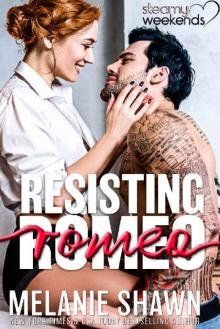 Resisting Romeo (Steamy Weekends Book 3)