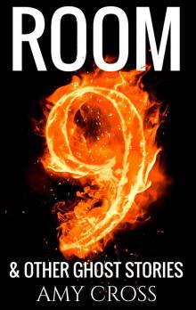 Room 9 and Other Ghost Stories Read online