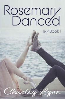 Rosemary Danced: Ivy Book One