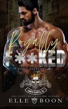 Royally F**ked (Royal Bastards MC: Royal Sons CA Book 6)