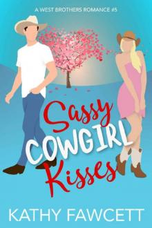 Sassy Cowgirl Kisses: A Sweet Romance (A West Brothers Romance Book 5) Read online