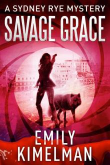 Savage Grace (A Sydney Rye Mystery, #12)