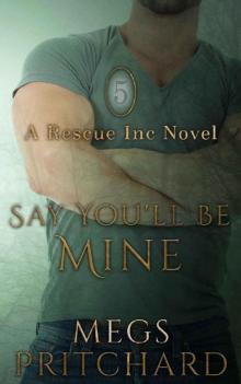 Say You'll Be Mine Read online
