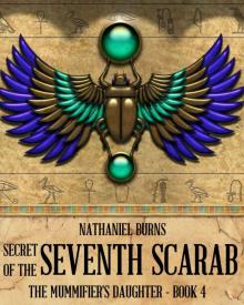 Secret of the 7th Scarab (The Mummifier's Daughter Series Book 4) Read online