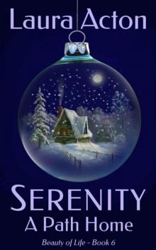 SERENITY: A Path Home (Beauty 0f Life Book 6) Read online
