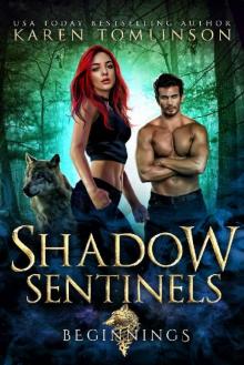Shadow Sentinels: Beginnings (A Paranormal/Urban Fantasy Wolf Shifter Romance) Read online