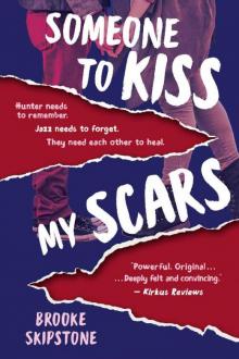 Someone To Kiss My Scars: A Teen Thriller Read online
