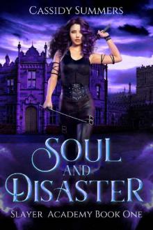 Soul and Disaster: Slayer Academy (Book 1) Read online