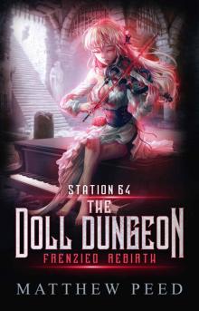 Station 64: The Doll Dungeon: Frenzied Rebirth Read online