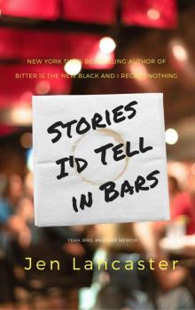Stories I'd Tell in Bars Read online
