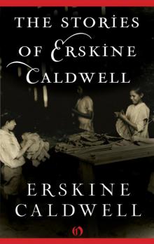 Stories of Erskine Caldwell Read online