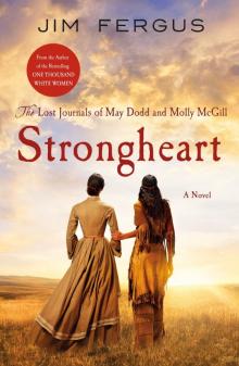 Strongheart: The Lost Journals of May Dodd and Molly McGill Read online