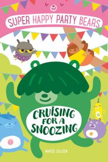 Super Happy Party Bears--Cruising for a Snoozing Read online