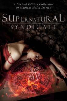Supernatural Syndicate: A Limited Edition Collection of Magical Mafia Stories Read online