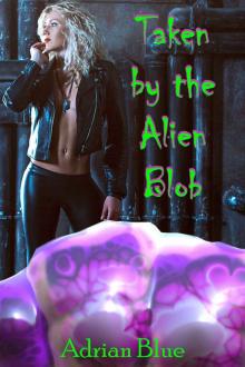 Taken by the Alien Blob Read online