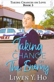 Taking A Chance On The Enemy (Taking Chances On Love Book 3) Read online