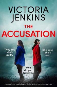 The Accusation: An addictive psychological thriller with a jaw-dropping twist Read online