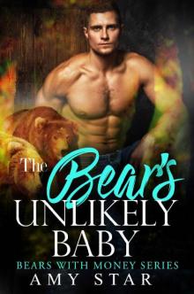 The Bear's Unlikely Baby: A Steamy Paranormal Romance (Bears With Money Book 10)