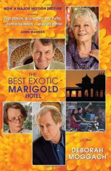 The Best Exotic Marigold Hotel: A Novel Read online