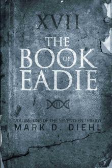 The Book of Eadie, Volume One of the Seventeen Trilogy Read online