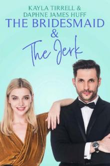 The Bridesmaid & The Jerk (Wedding Games Book 1) Read online