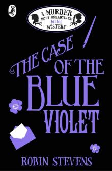The Case of the Blue Violet: A Murder Most Unladylike Mini Mystery Read online