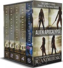 The Complete Alien Apocalypse Series (Parts I-IV Plus Bonus Novella): An Apocalyptic, Romantic, Science Fiction, Alien Invasion Adventure