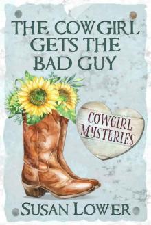 The Cowgirl Gets The Bad Guy (Cowgirl Mysteries Book 1)