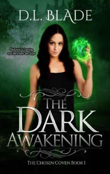The Dark Awakening: Urban Paranormal Fantasy (The Chosen Coven Book 1) Read online