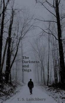 The Darkness and Dogs