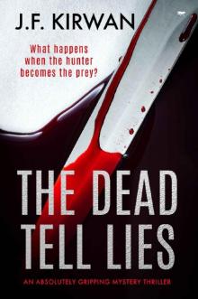 The Dead Tell Lies: an absolutely gripping mystery thriller Read online