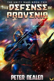 The Defense of Provenia: A Military Sci-Fi Series (The Unity Wars Book 2) Read online