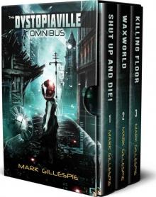 The Dystopiaville Omnibus: A Dystopian Sci-Fi Horror Collection Read online