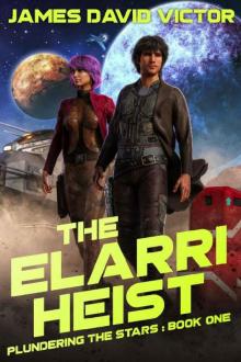 The Elarri Heist (Plundering the Stars Book 1) Read online