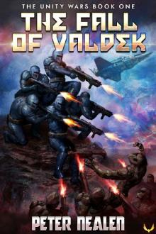 The Fall of Valdek: A Military Sci-Fi Series (The Unity Wars Book 1) Read online