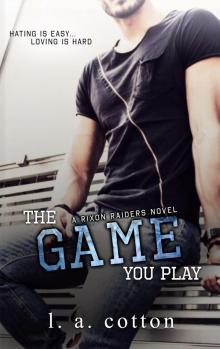 The Game You Play: A Rixon Raiders Novel Read online