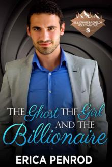 The Ghost, The Girl, And The Billionaire (Billionaire Bachelor Mountain Cove Book 9) Read online